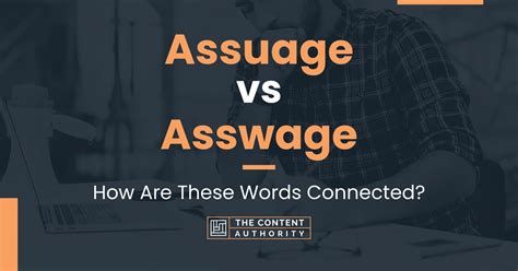 asswage pronunciation|define assuage in a word.